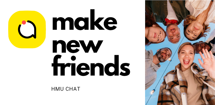 hmu chat:make friends and chat