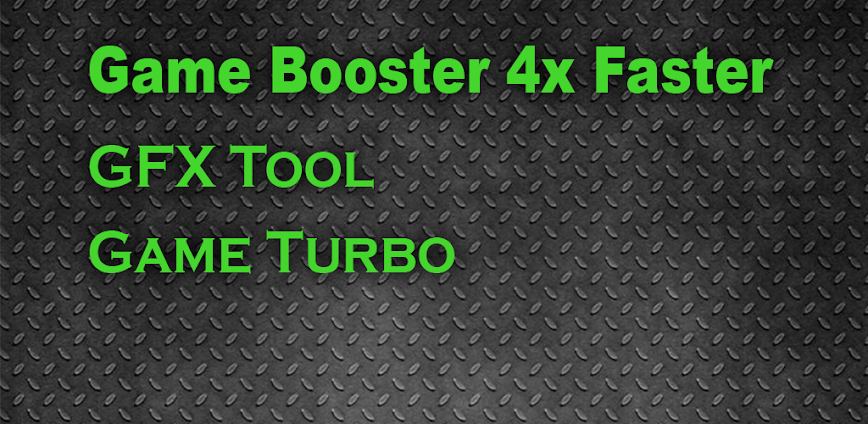 Game Booster 4x Faster