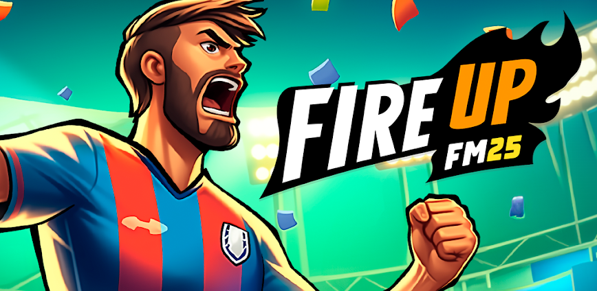 Fire Up Football Manager 2025