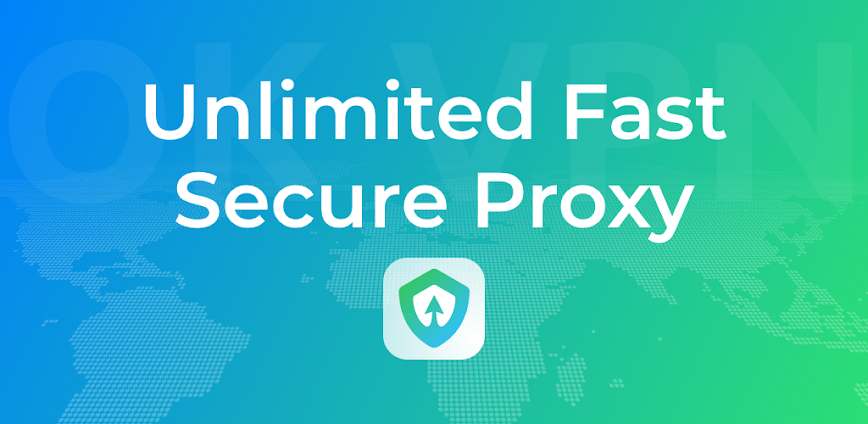OKVPN – Fast & Secure Proxy