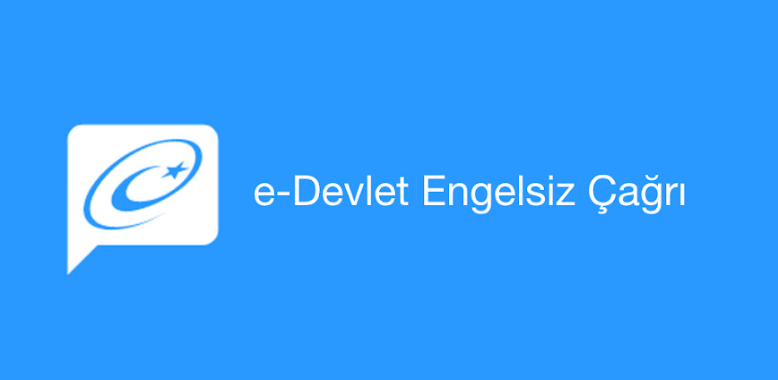 e-Devlet Engelsiz Çağrı
