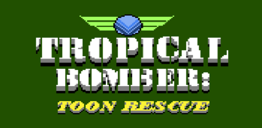 Tropical Bomber Toon Rescue