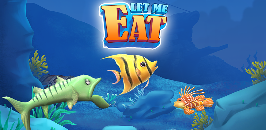 Let Me Eat: Big fish eat small