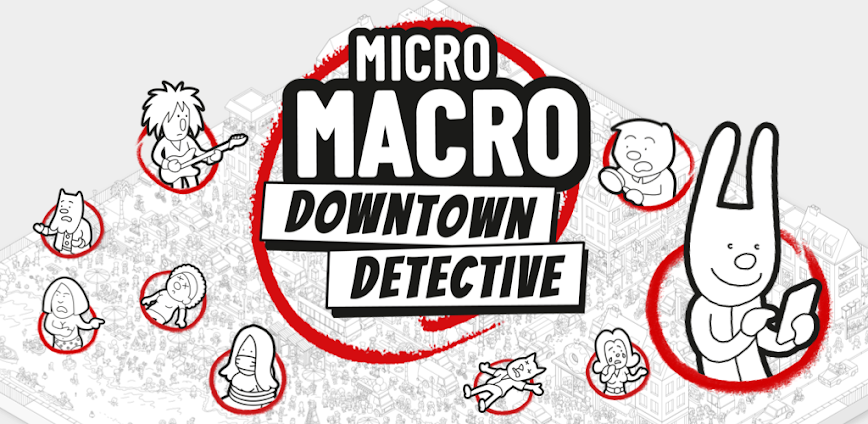 MicroMacro: Downtown Detective